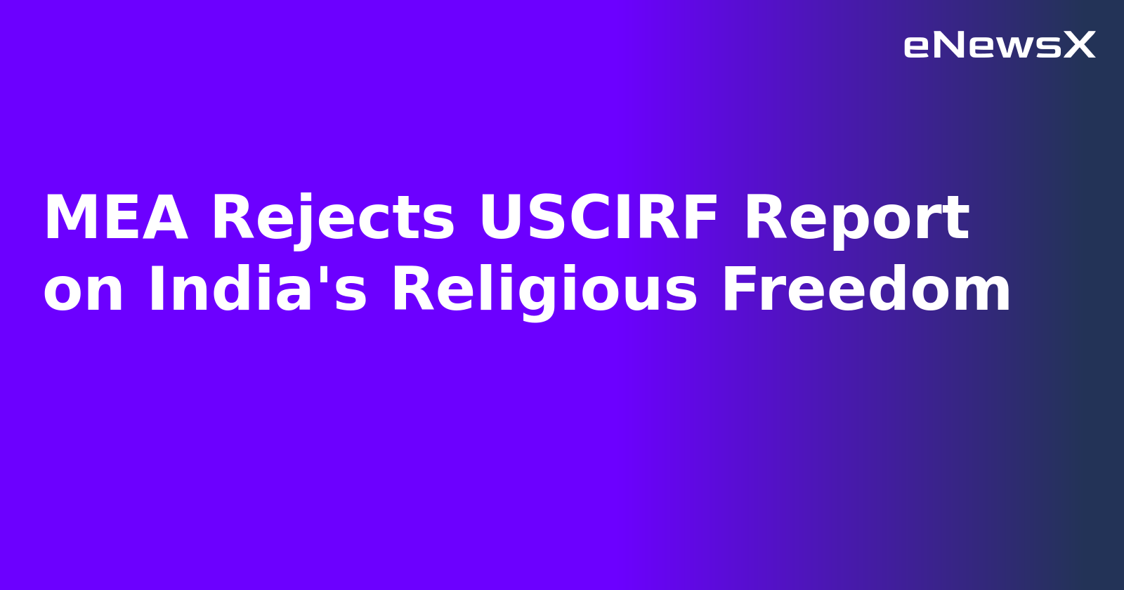 MEA Rejects USCIRF Report on India's Religious Freedom.webp