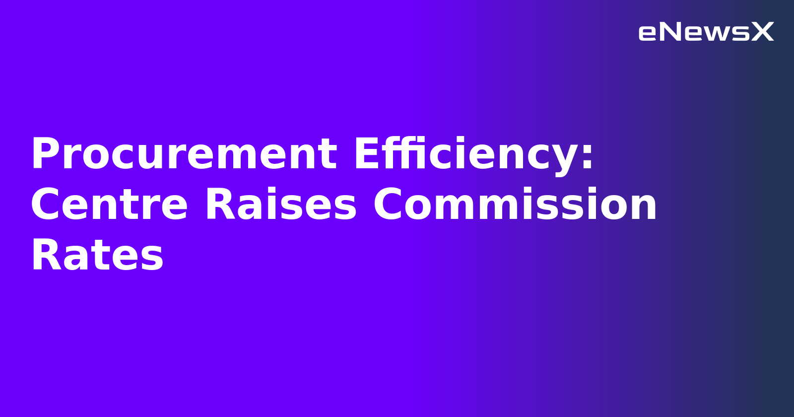 Procurement Efficiency: Centre Raises Commission Rates.webp Procurement Efficiency: Centre Raises Commission Rates.webp