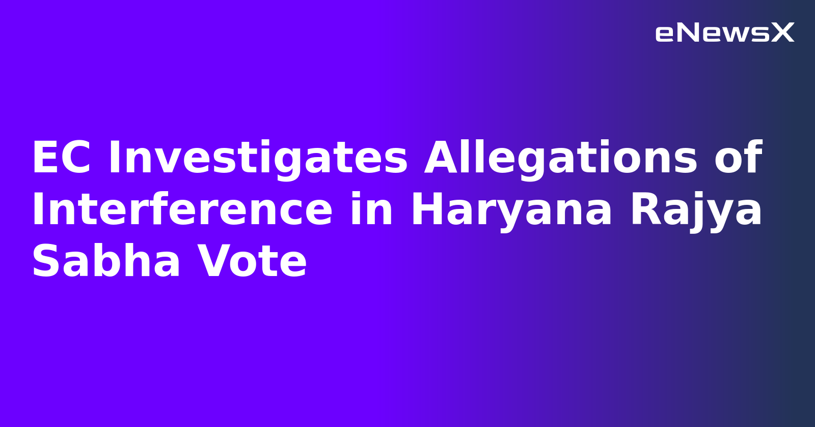 EC Investigates Allegations of Interference in Haryana Rajya Sabha Vote.webp