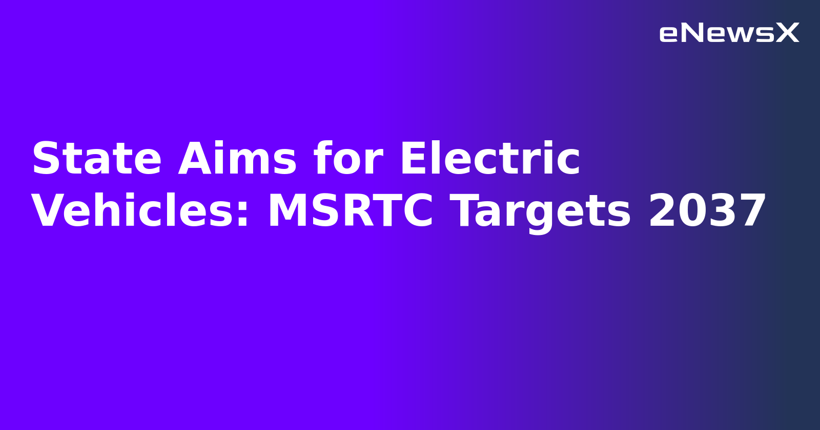 State Aims for Electric Vehicles: MSRTC Targets 2037.webp