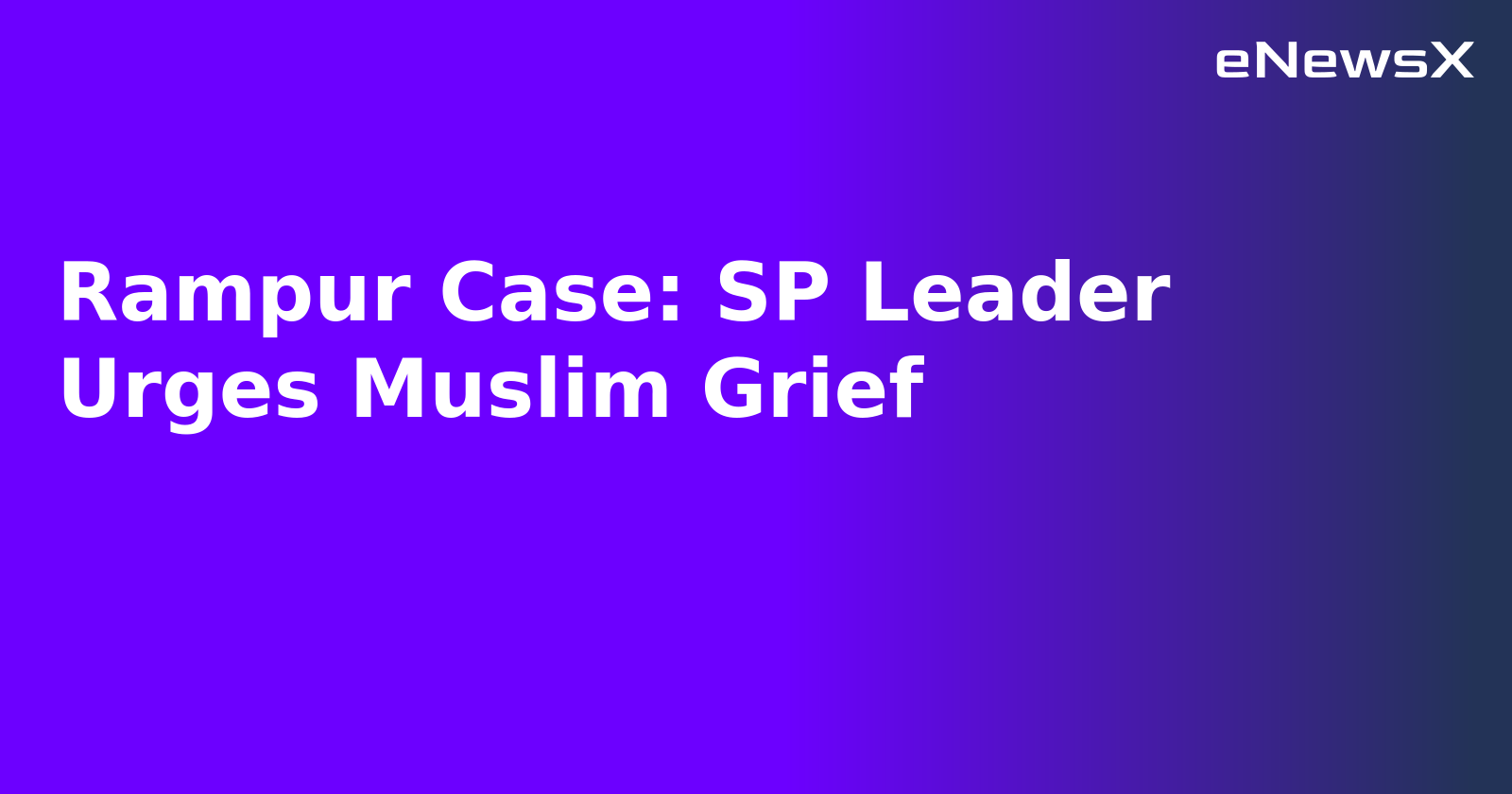 Rampur Case: SP Leader Urges Muslim Grief.webp