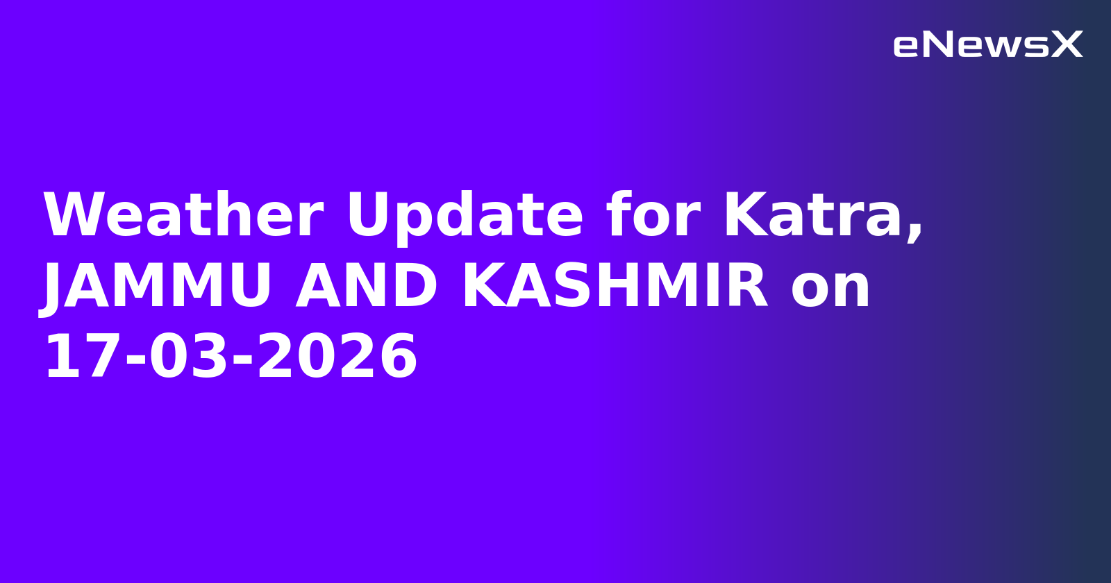 Weather Update for Katra, JAMMU AND KASHMIR on 17-03-2026
