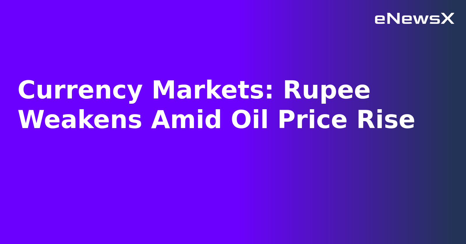 Currency Markets: Rupee Weakens Amid Oil Price Rise.webp