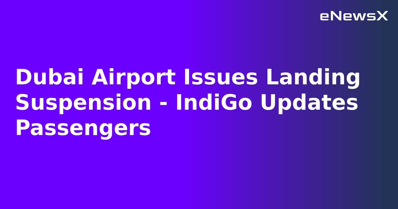 Dubai Airport Issues Landing Suspension - IndiGo Updates Passengers.webp