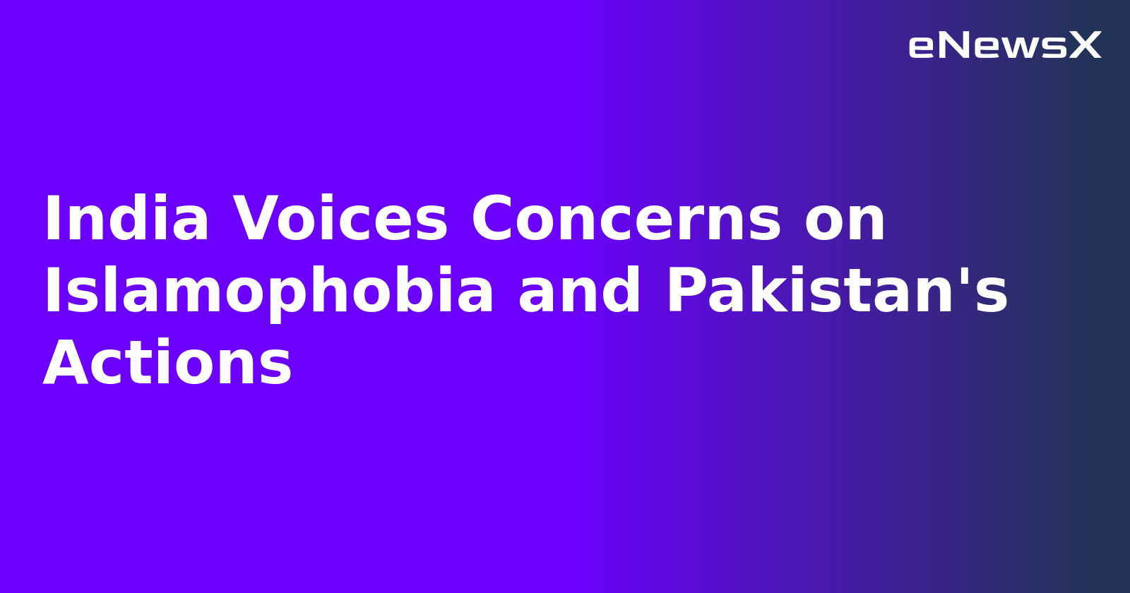 India Voices Concerns on Islamophobia and Pakistan's Actions.webp