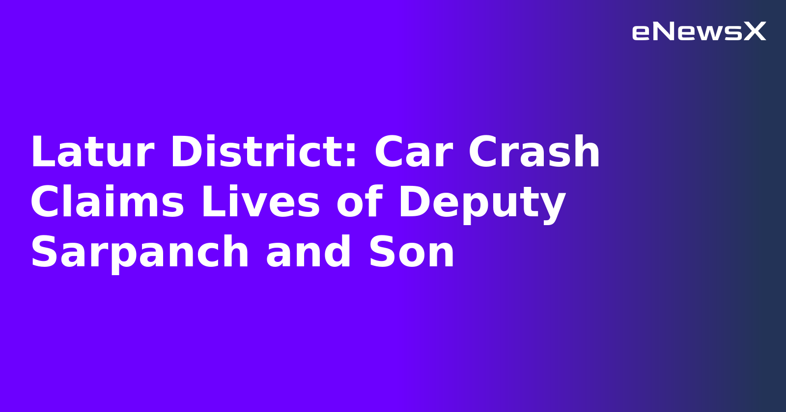Latur District: Car Crash Claims Lives of Deputy Sarpanch and Son.webp