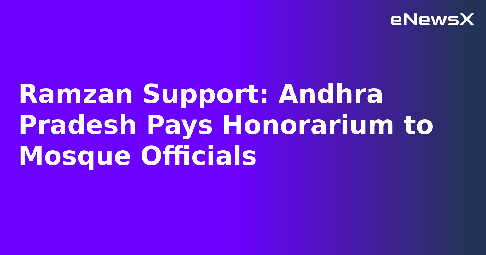 Ramzan Support: Andhra Pradesh Pays Honorarium to Mosque Officials.webp