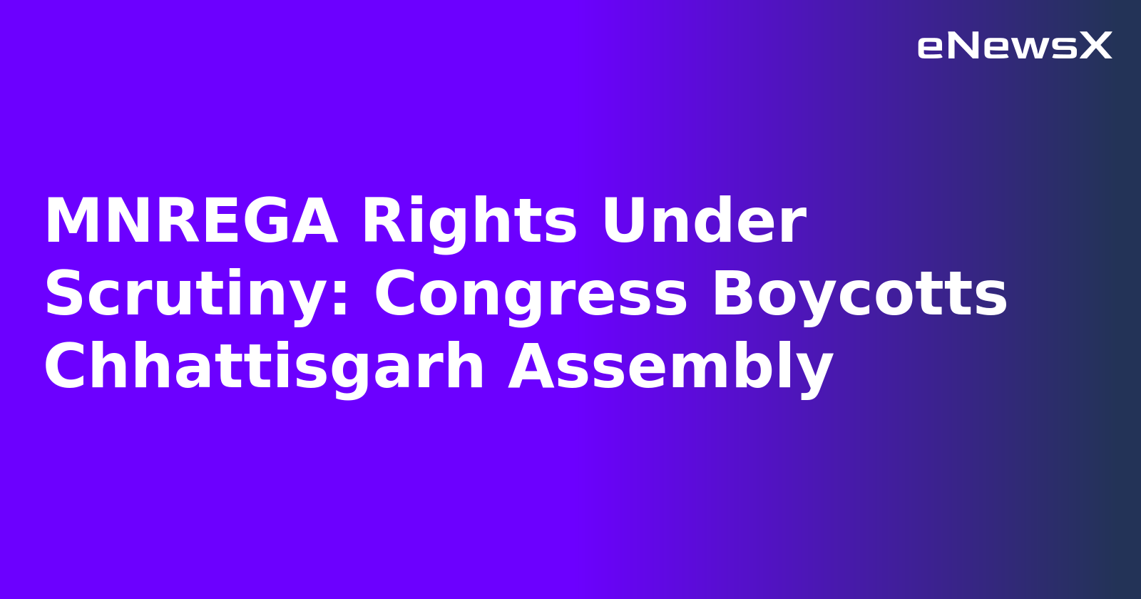 MNREGA Rights Under Scrutiny: Congress Boycotts Chhattisgarh Assembly.webp