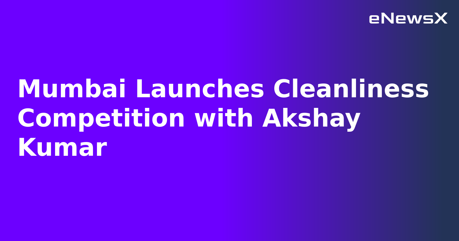 Mumbai Launches Cleanliness Competition with Akshay Kumar.webp