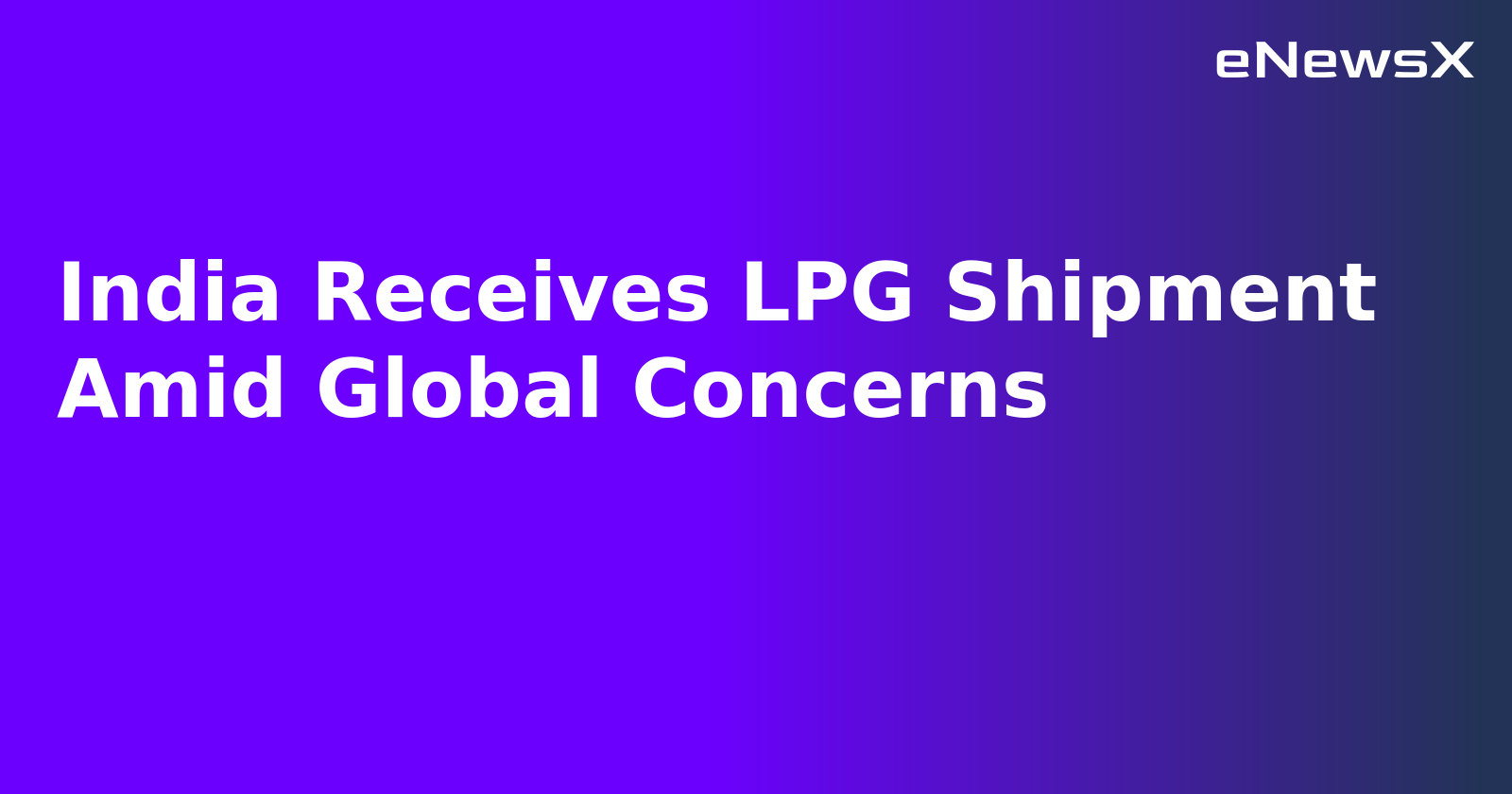 India Receives LPG Shipment Amid Global Concerns.webp