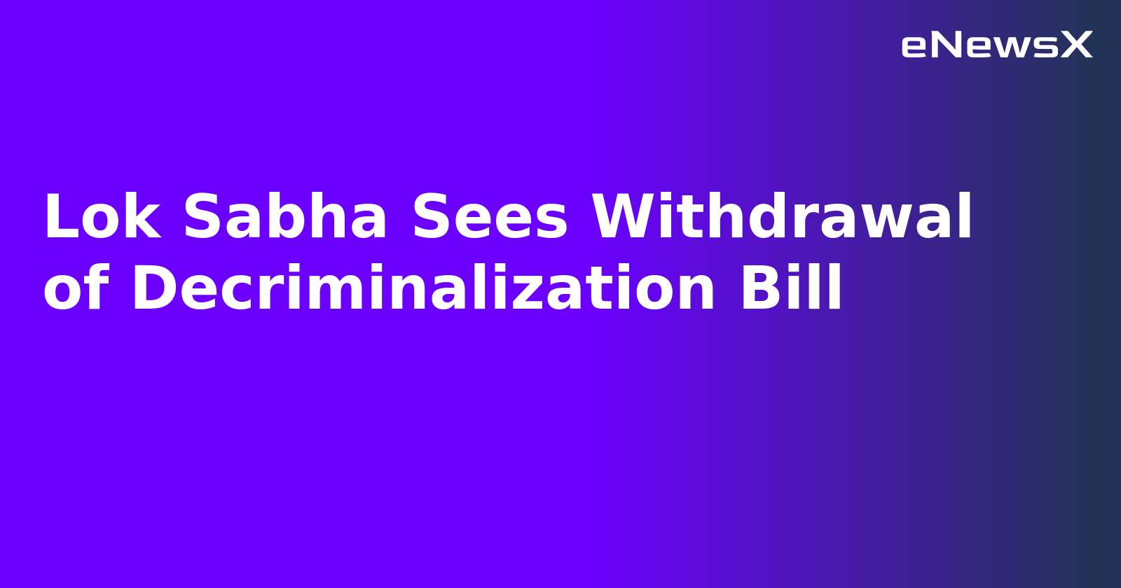Lok Sabha Sees Withdrawal of Decriminalization Bill.webp