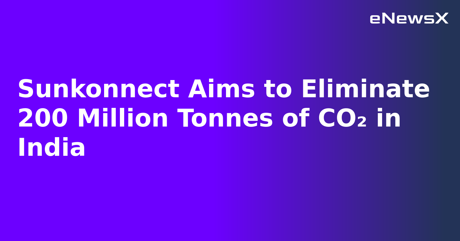 Sunkonnect Aims to Eliminate 200 Million Tonnes of CO₂ in India.webp