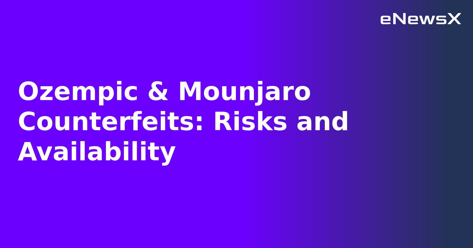 Ozempic & Mounjaro Counterfeits: Risks and Availability.webp