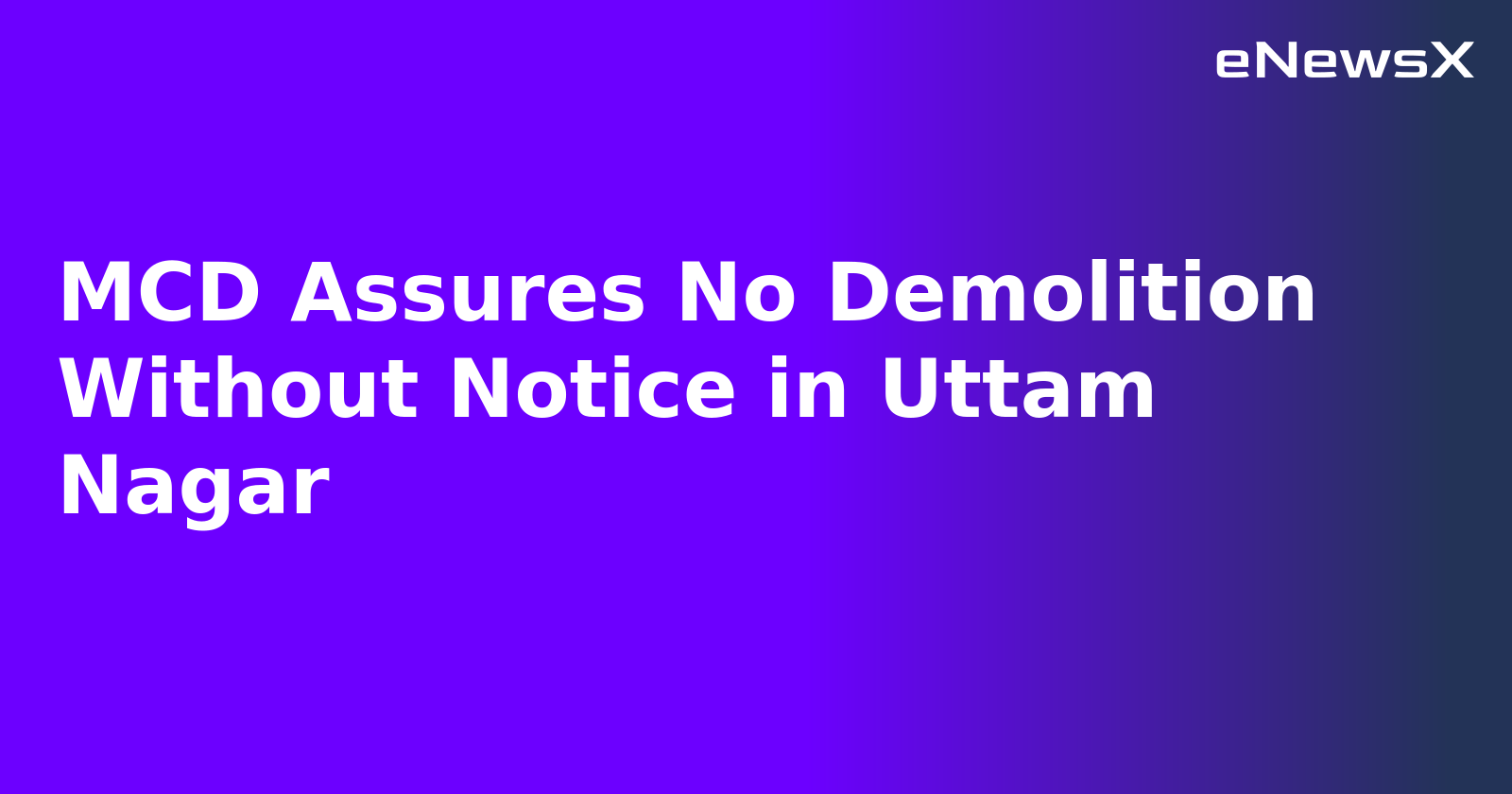 MCD Assures No Demolition Without Notice in Uttam Nagar.webp MCD Assures No Demolition Without Notice in Uttam Nagar.webp