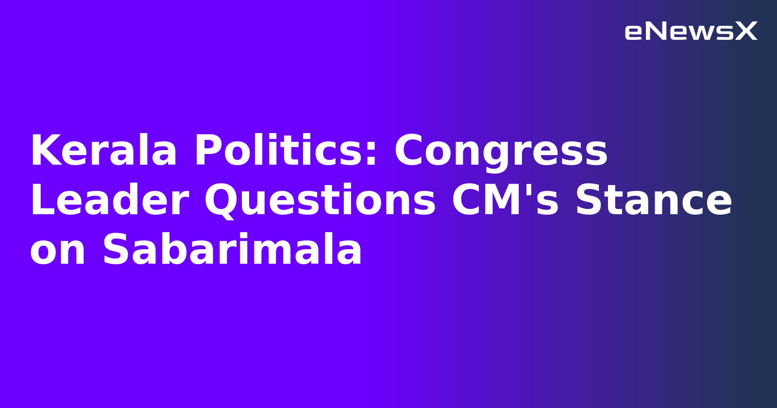 Kerala Politics: Congress Leader Questions CM's Stance on Sabarimala.webp
