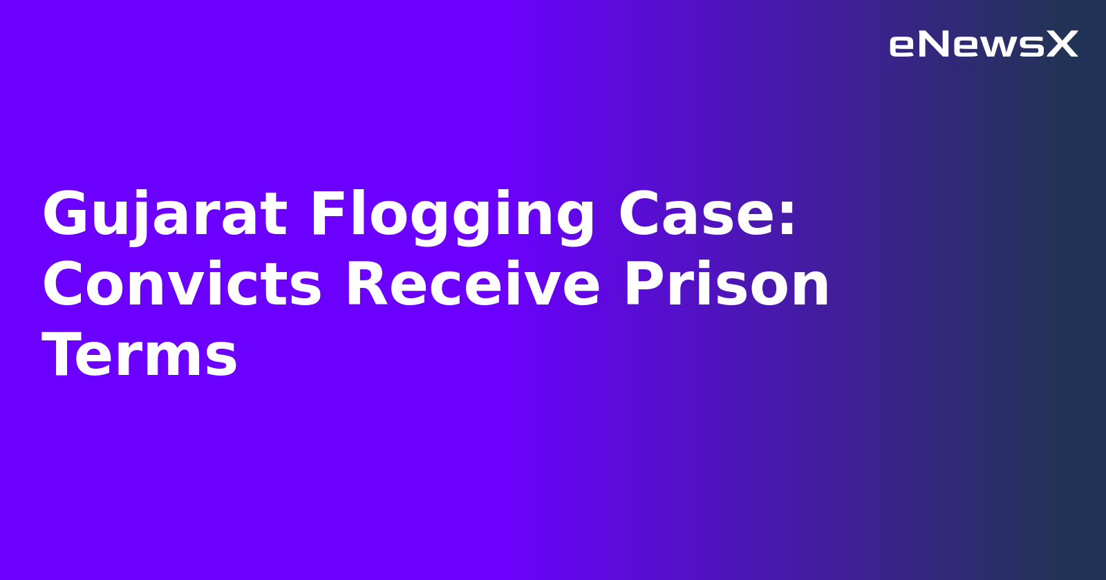 Gujarat Flogging Case: Convicts Receive Prison Terms.webp