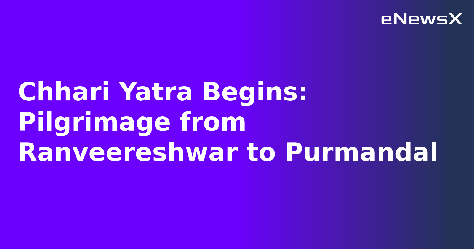Chhari Yatra Begins: Pilgrimage from Ranveereshwar to Purmandal.webp