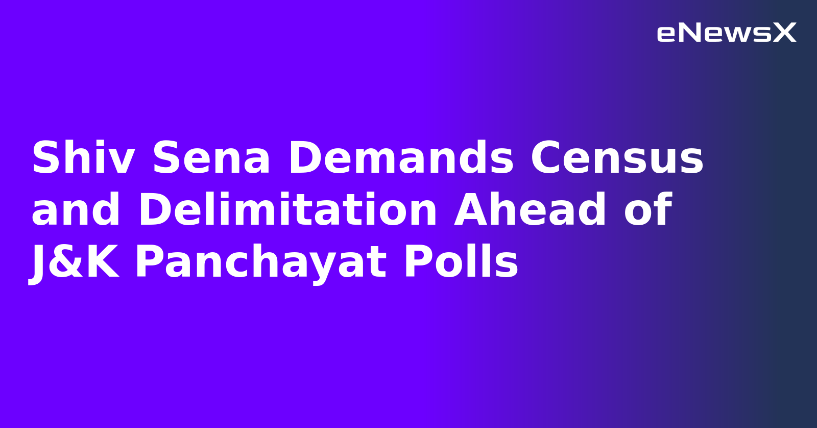 Shiv Sena Demands Census and Delimitation Ahead of J&K Panchayat Polls.webp