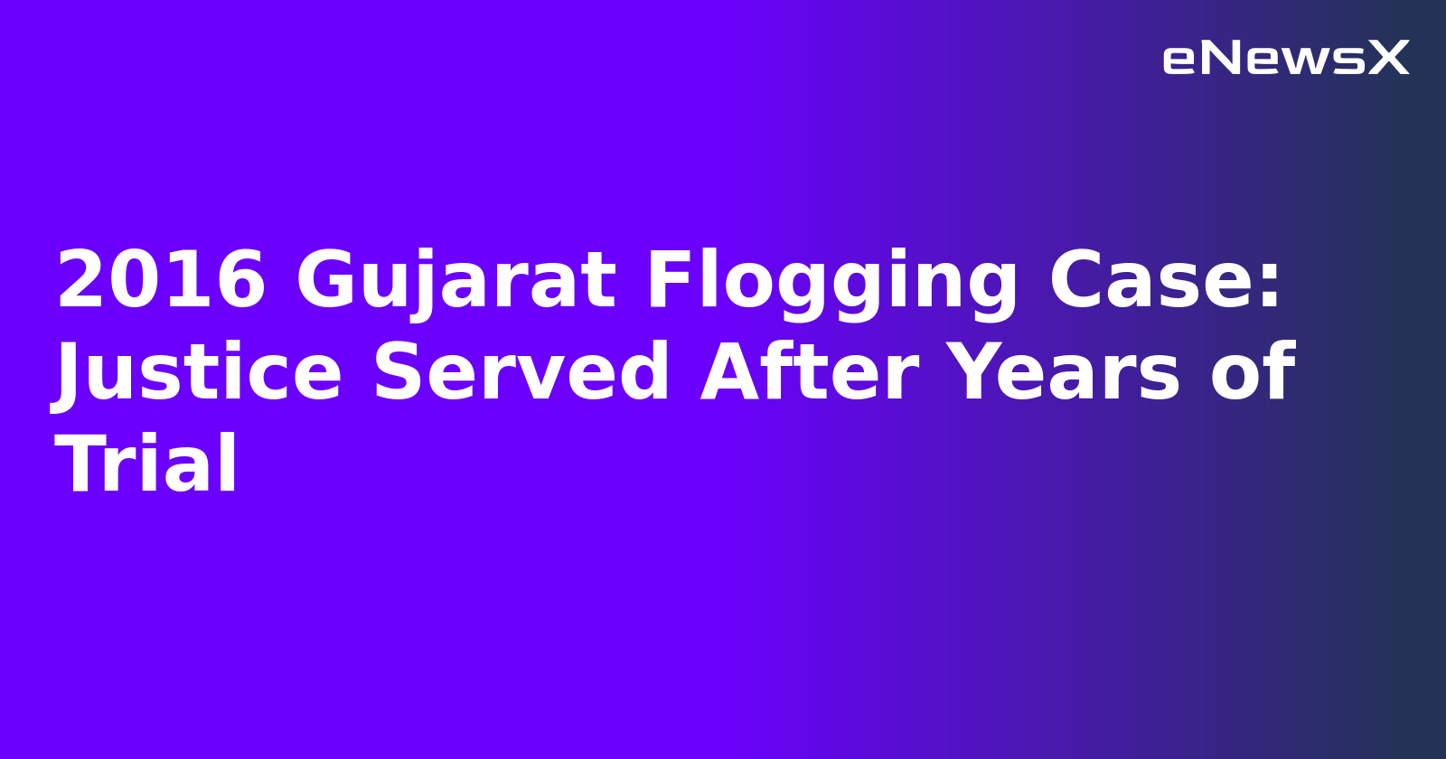 2016 Gujarat Flogging Case: Justice Served After Years of Trial.webp
