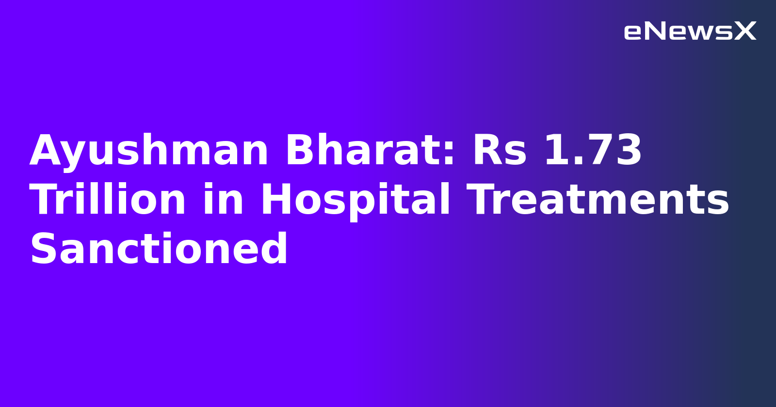 Ayushman Bharat: Rs 1.73 Trillion in Hospital Treatments Sanctioned.webp