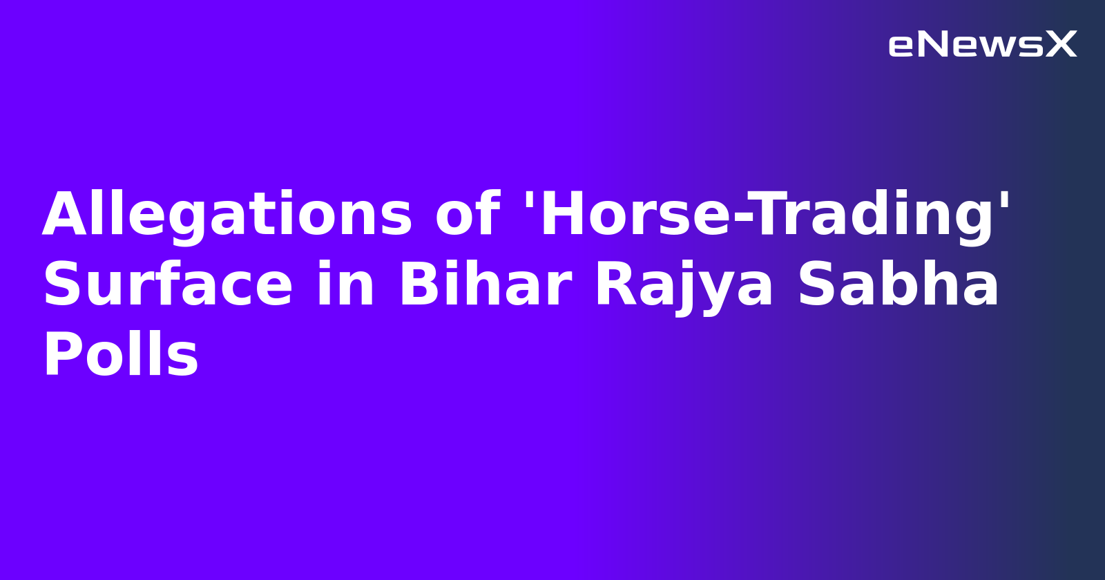 Allegations of 'Horse-Trading' Surface in Bihar Rajya Sabha Polls.webp