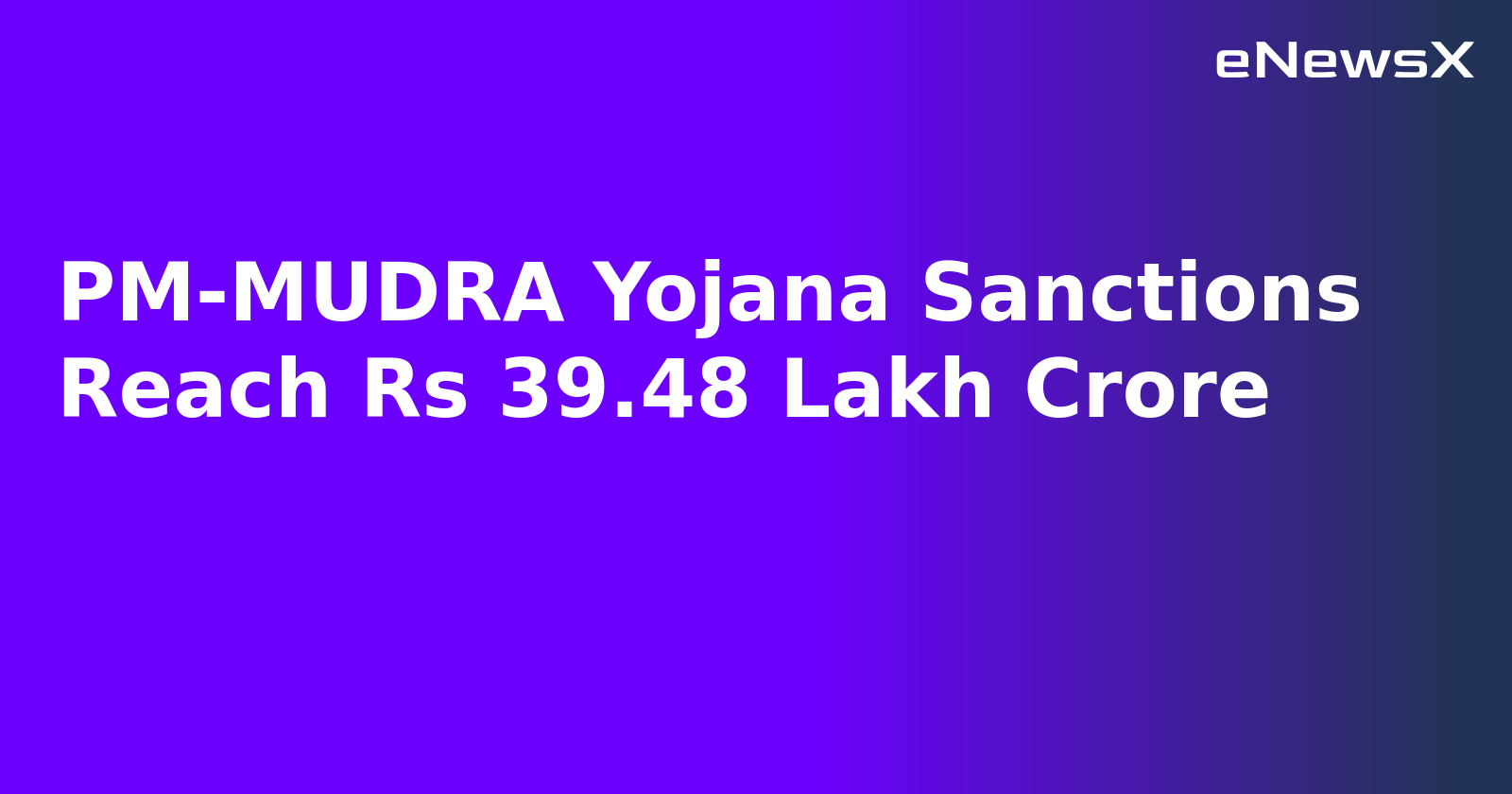 PM-MUDRA Yojana Sanctions Reach Rs 39.48 Lakh Crore.webp