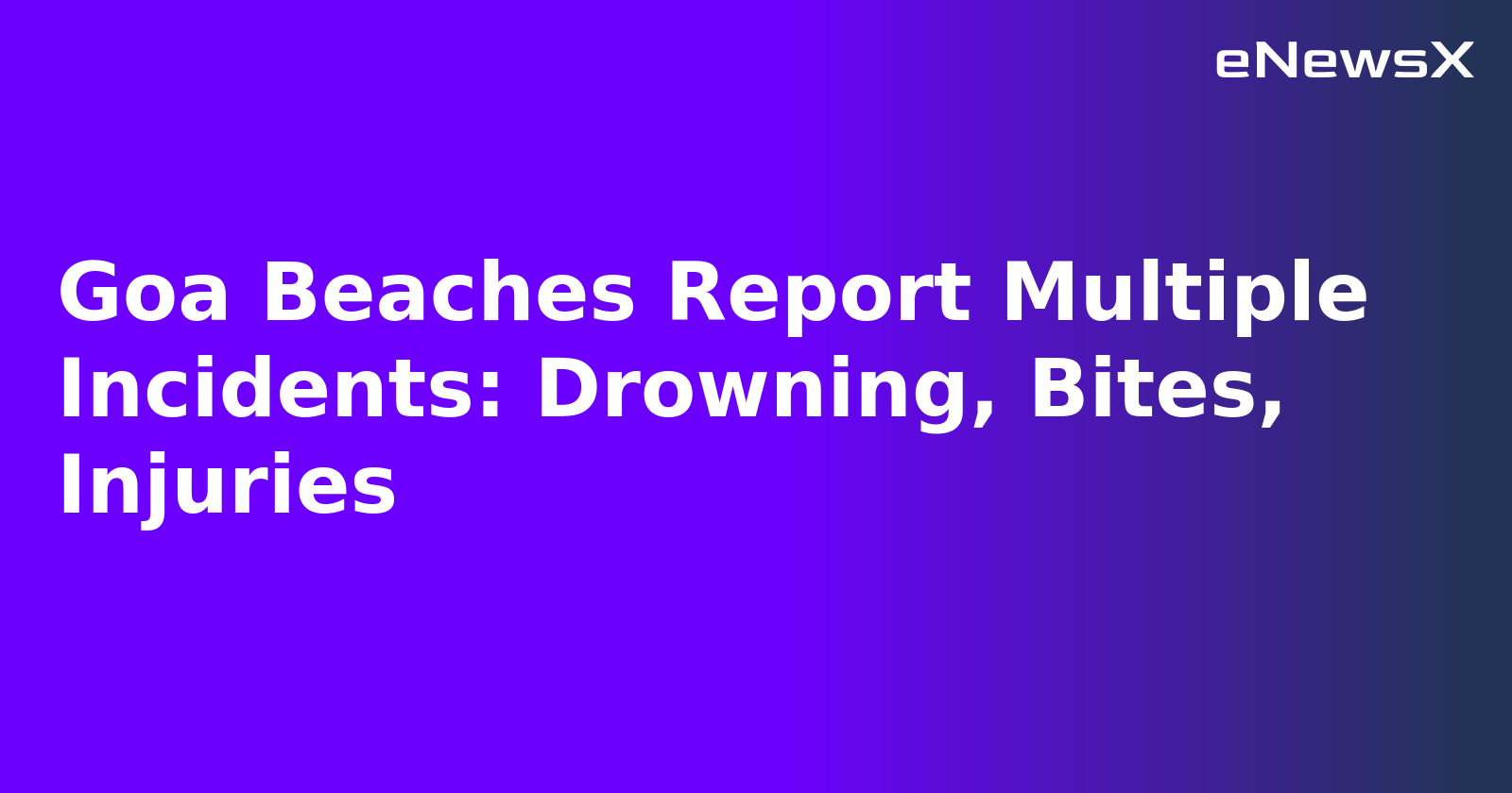 Goa Beaches Report Multiple Incidents: Drowning, Bites, Injuries.webp