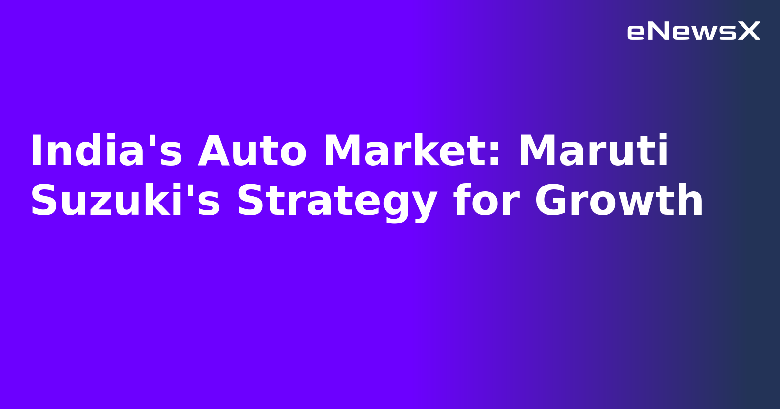 India's Auto Market: Maruti Suzuki's Strategy for Growth.webp