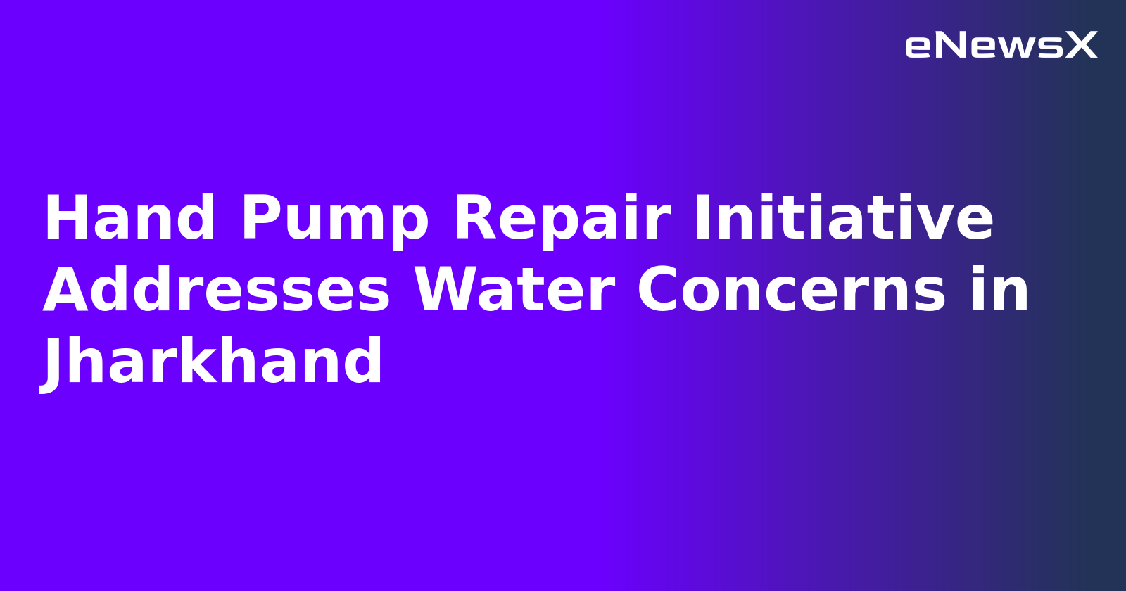 Hand Pump Repair Initiative Addresses Water Concerns in Jharkhand.webp