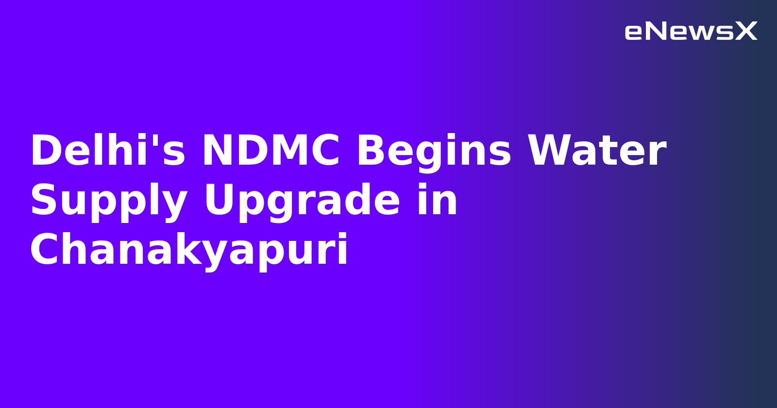 Delhi's NDMC Begins Water Supply Upgrade in Chanakyapuri.webp