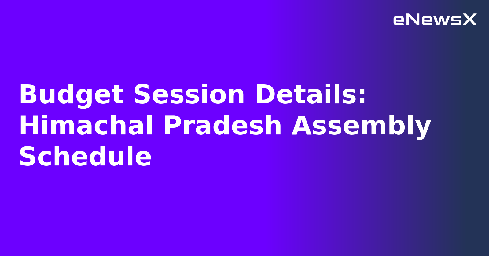 Budget Session Details: Himachal Pradesh Assembly Schedule.webp