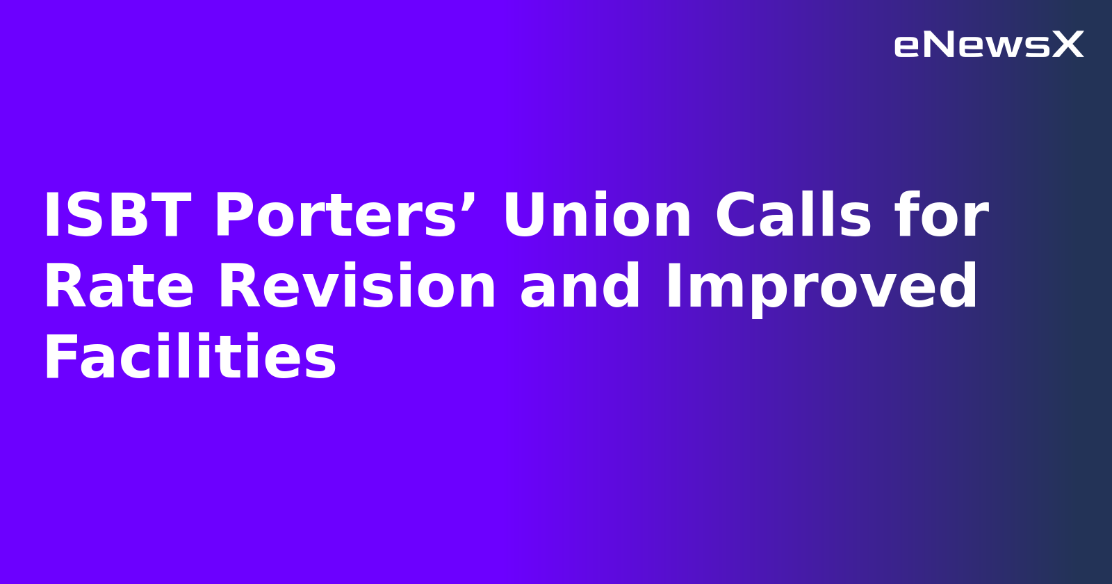 ISBT Porters’ Union Calls for Rate Revision and Improved Facilities.webp