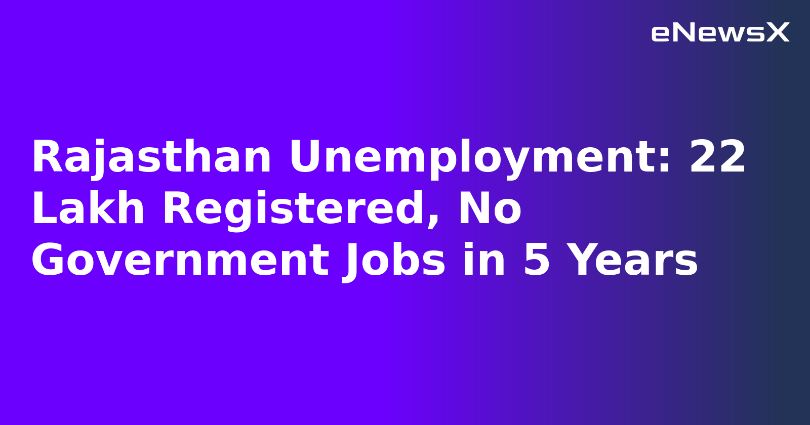 Rajasthan Unemployment: 22 Lakh Registered, No Government Jobs in 5 Years.webp