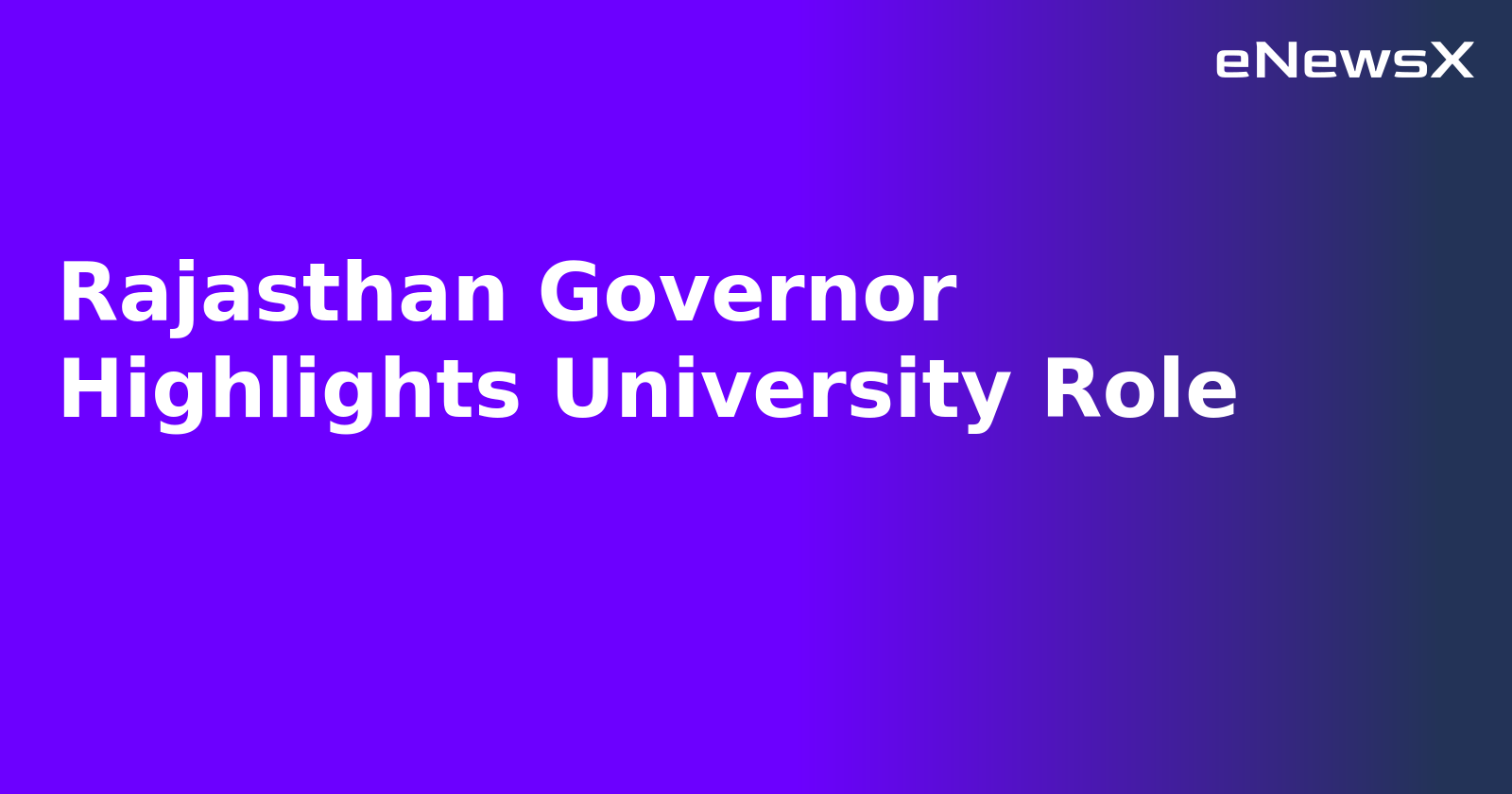 Rajasthan Governor Highlights University Role.webp