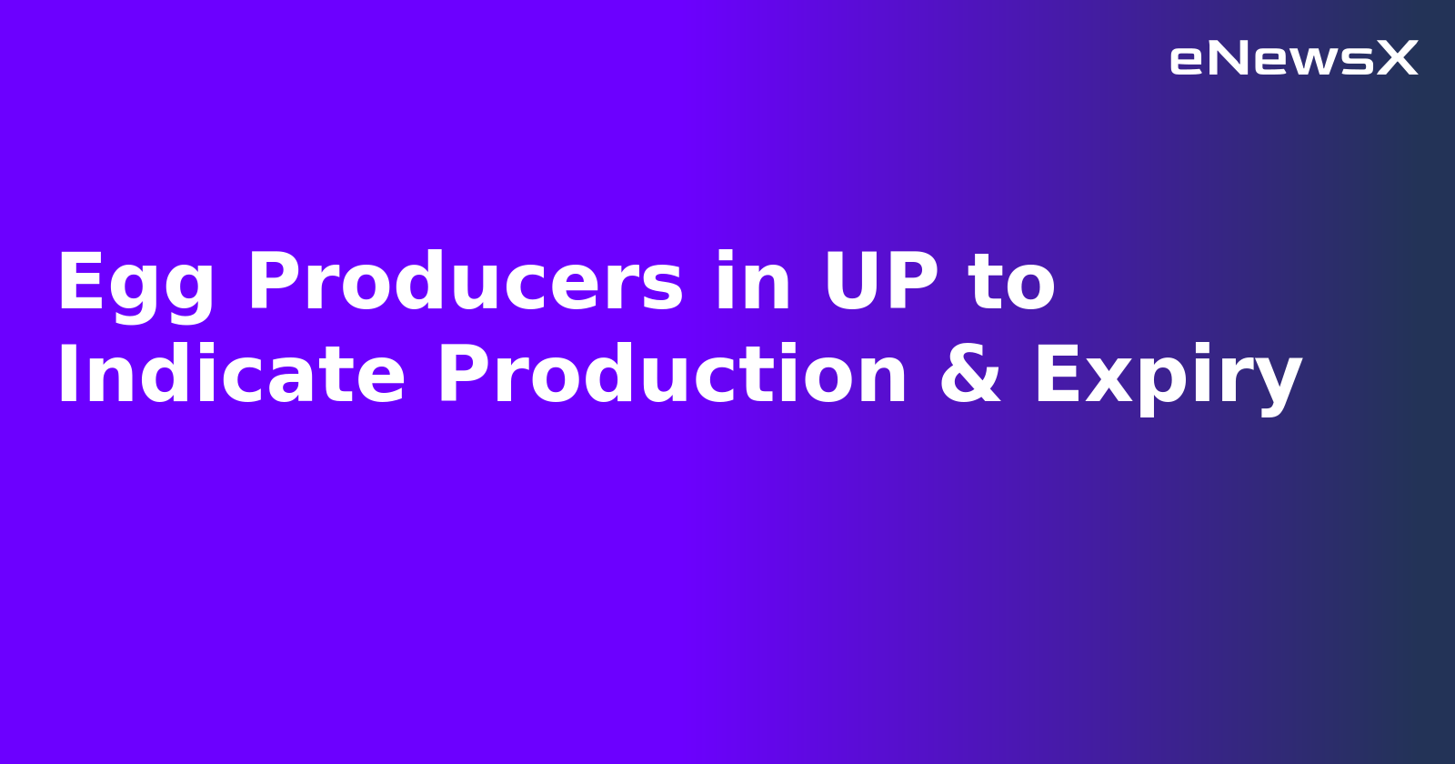 Egg Producers in UP to Indicate Production & Expiry.webp