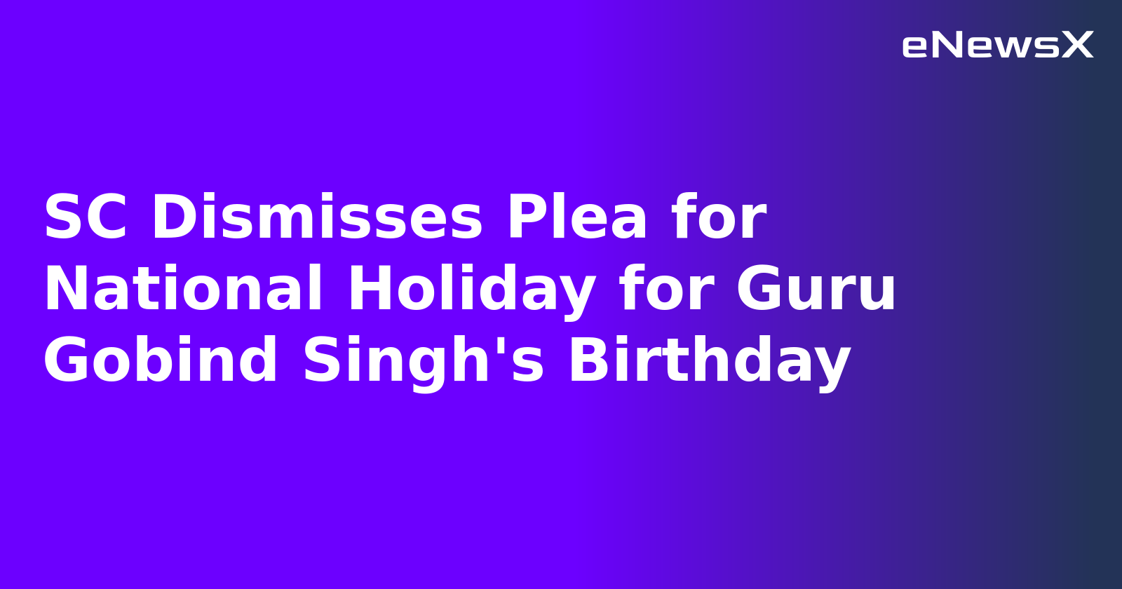 SC Dismisses Plea for National Holiday for Guru Gobind Singh's Birthday.webp