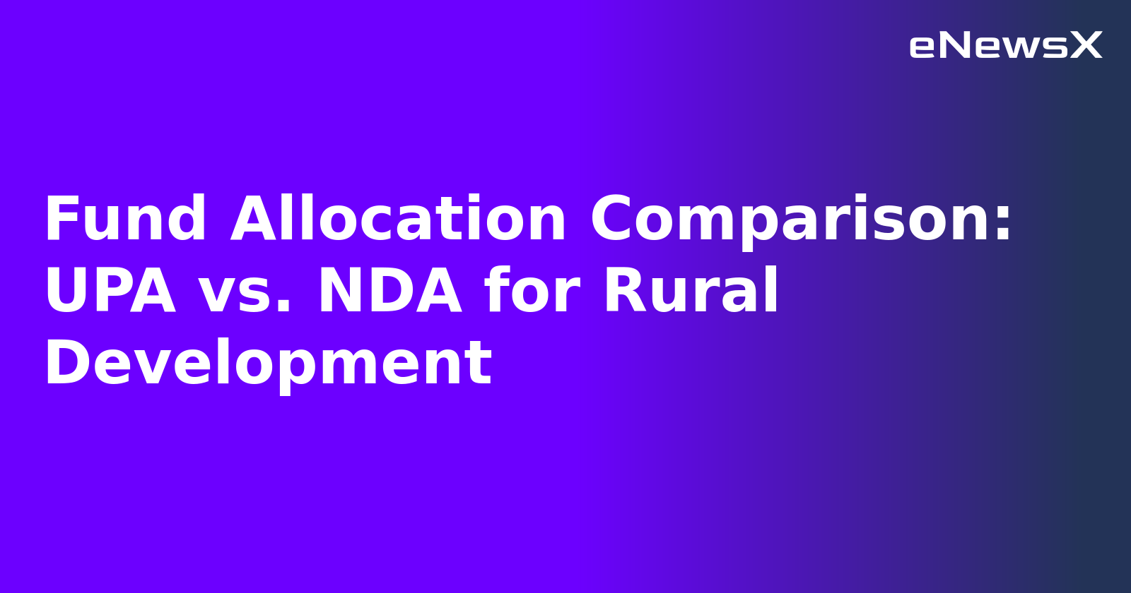 Fund Allocation Comparison: UPA vs. NDA for Rural Development.webp