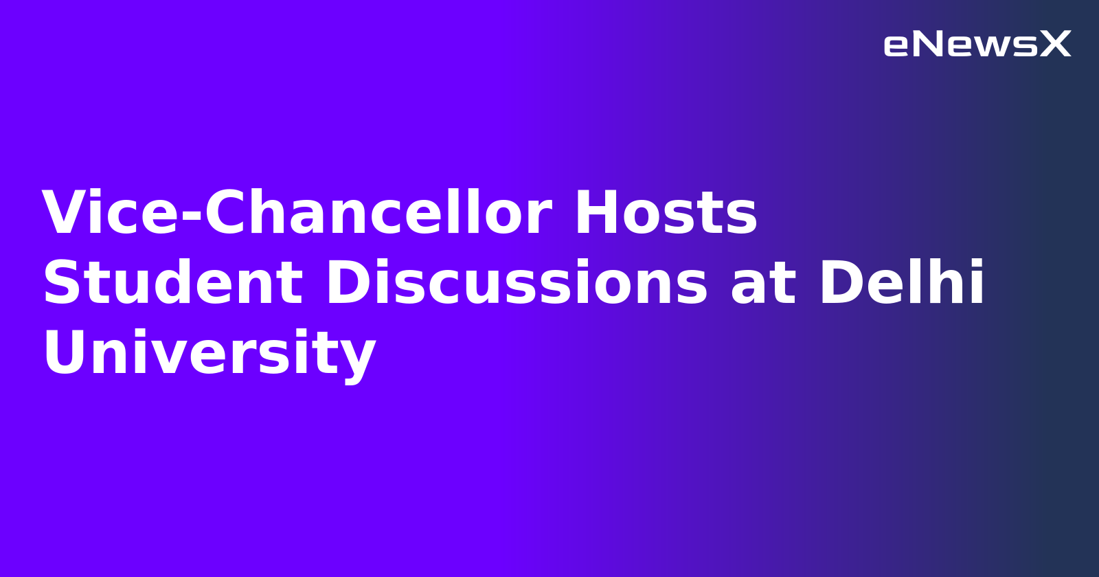 Vice-Chancellor Hosts Student Discussions at Delhi University.webp