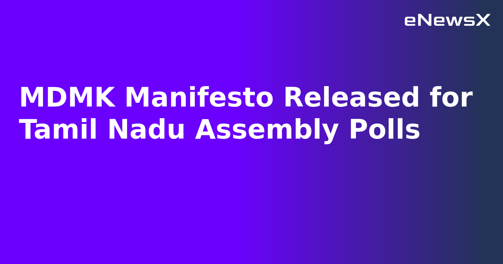 MDMK Manifesto Released for Tamil Nadu Assembly Polls.webp