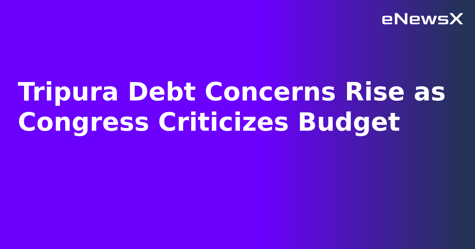 Tripura Debt Concerns Rise as Congress Criticizes Budget.webp