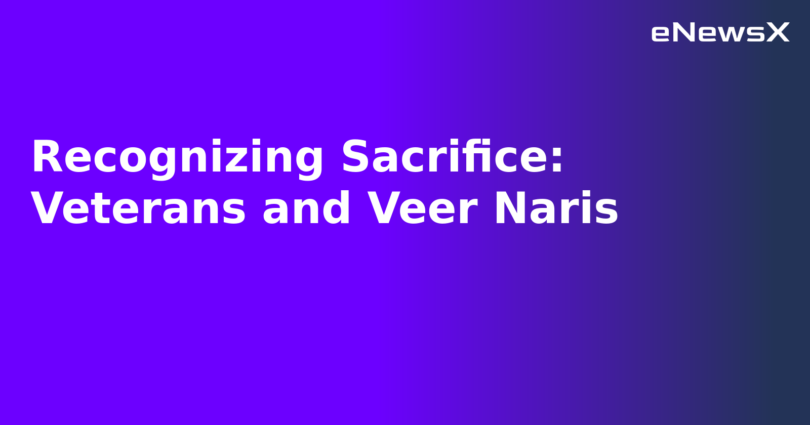 Recognizing Sacrifice: Veterans and Veer Naris.webp