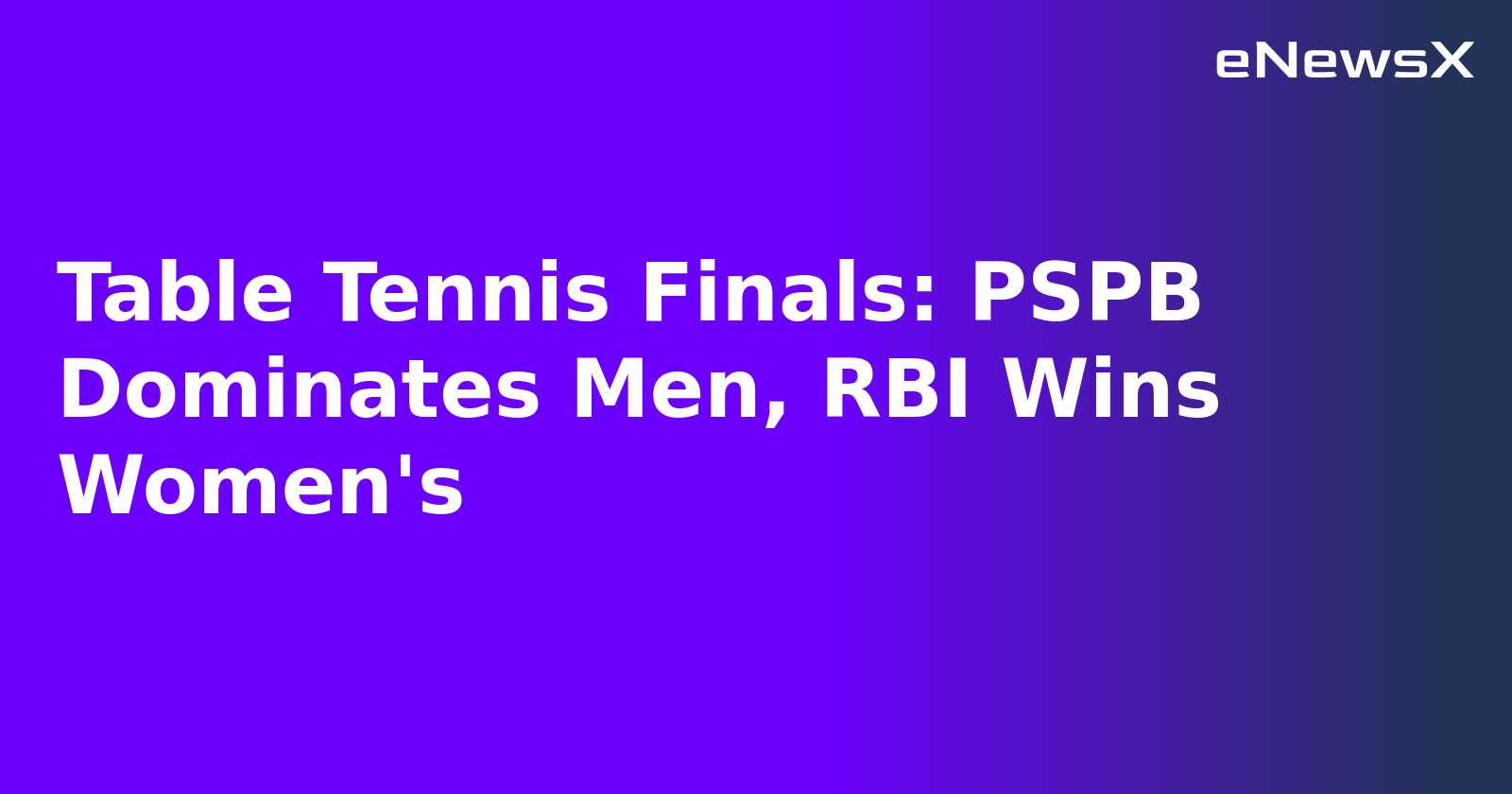Table Tennis Finals: PSPB Dominates Men, RBI Wins Women's.webp