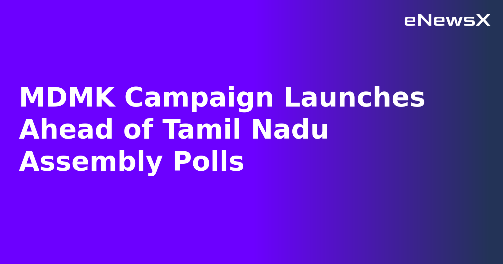 MDMK Campaign Launches Ahead of Tamil Nadu Assembly Polls.webp