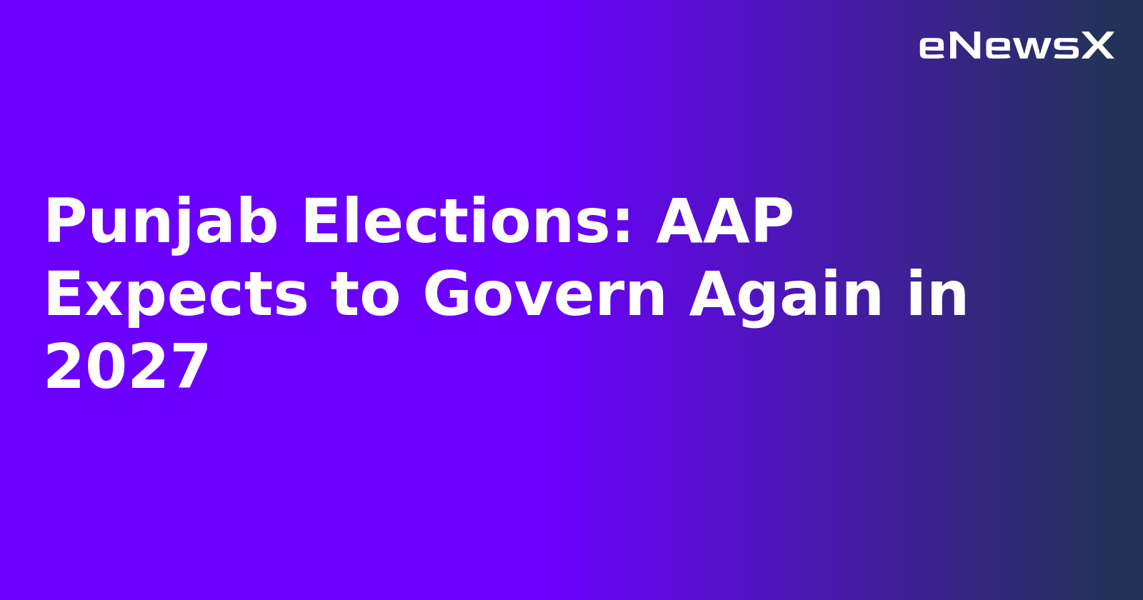 Punjab Elections: AAP Expects to Govern Again in 2027.webp