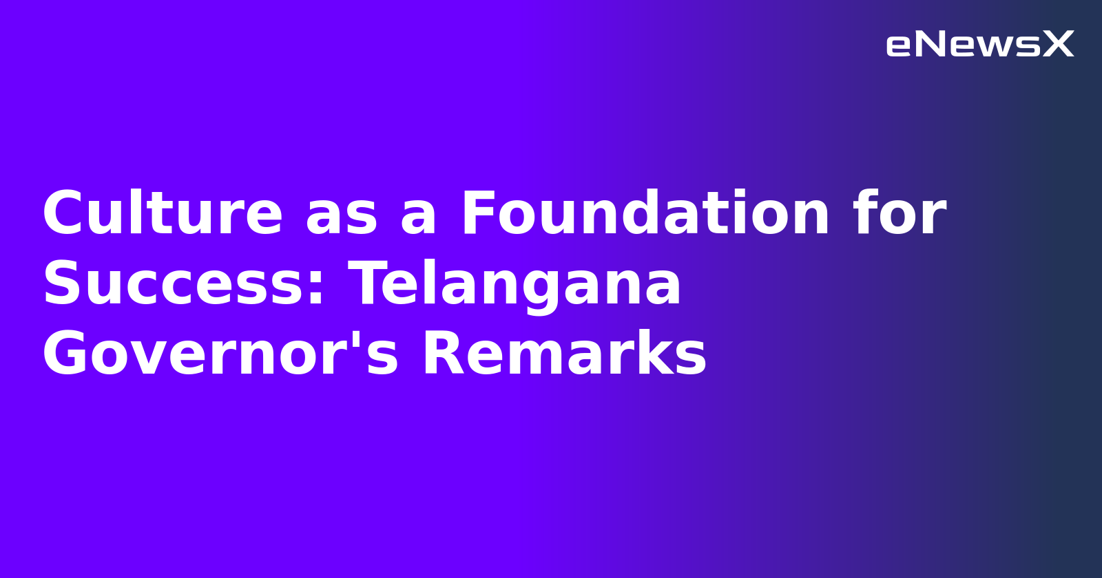 Culture as a Foundation for Success: Telangana Governor's Remarks.webp
