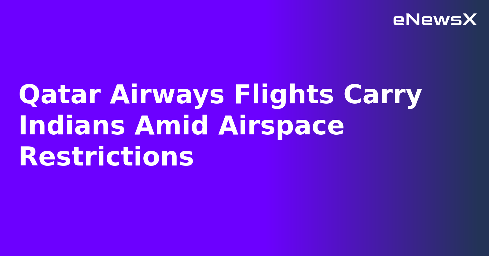 Qatar Airways Flights Carry Indians Amid Airspace Restrictions.webp