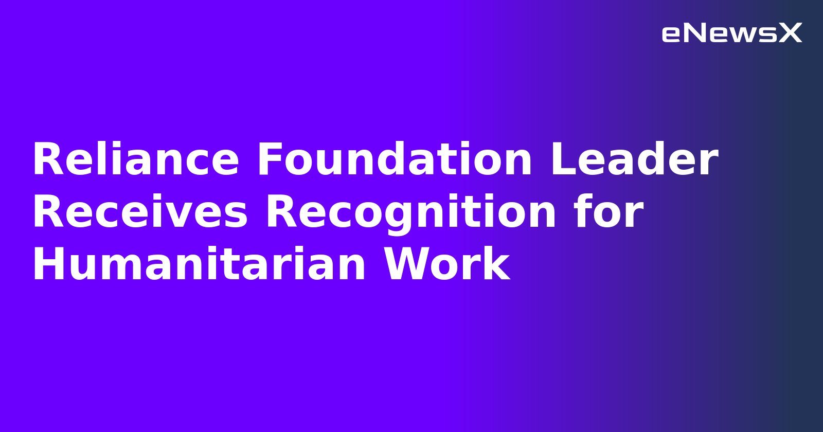 Reliance Foundation Leader Receives Recognition for Humanitarian Work.webp
