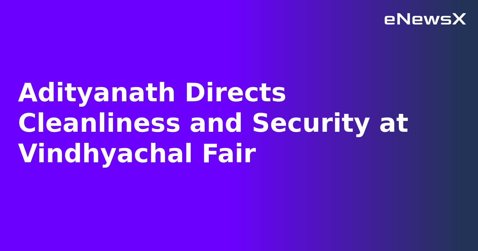 Adityanath Directs Cleanliness and Security at Vindhyachal Fair.webp