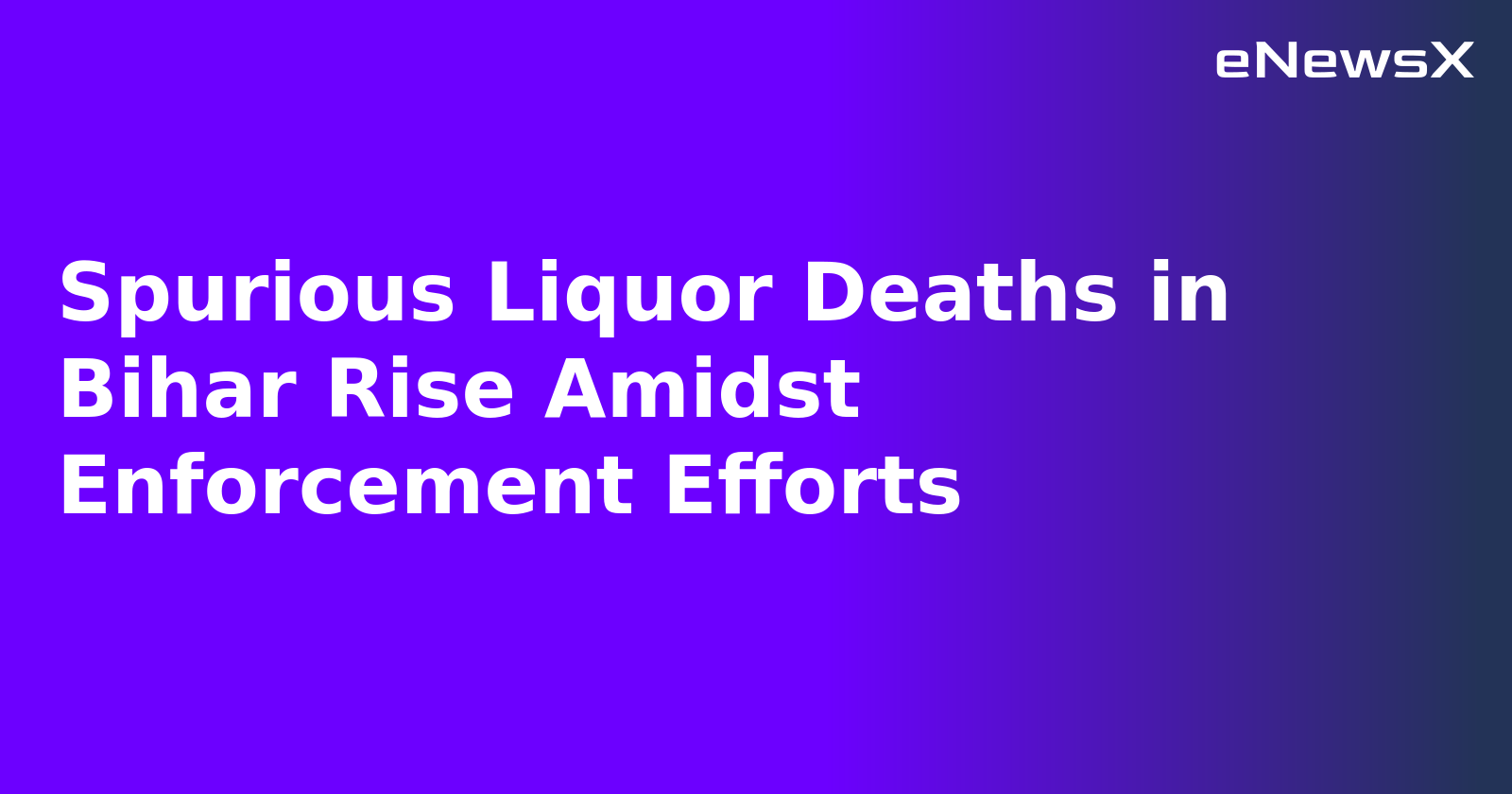 Spurious Liquor Deaths in Bihar Rise Amidst Enforcement Efforts.webp
