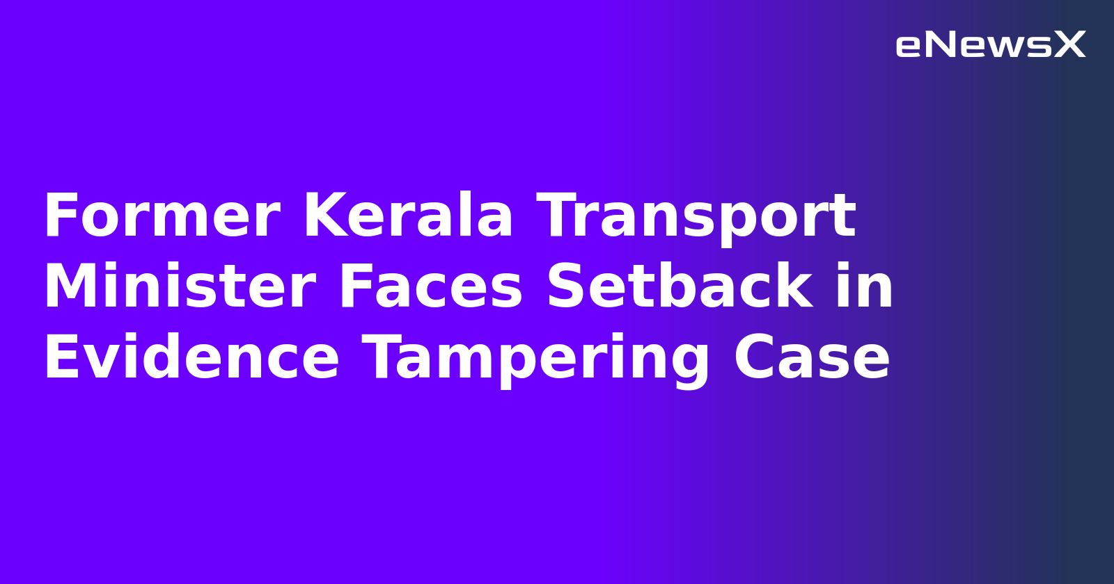 Former Kerala Transport Minister Faces Setback in Evidence Tampering Case.webp